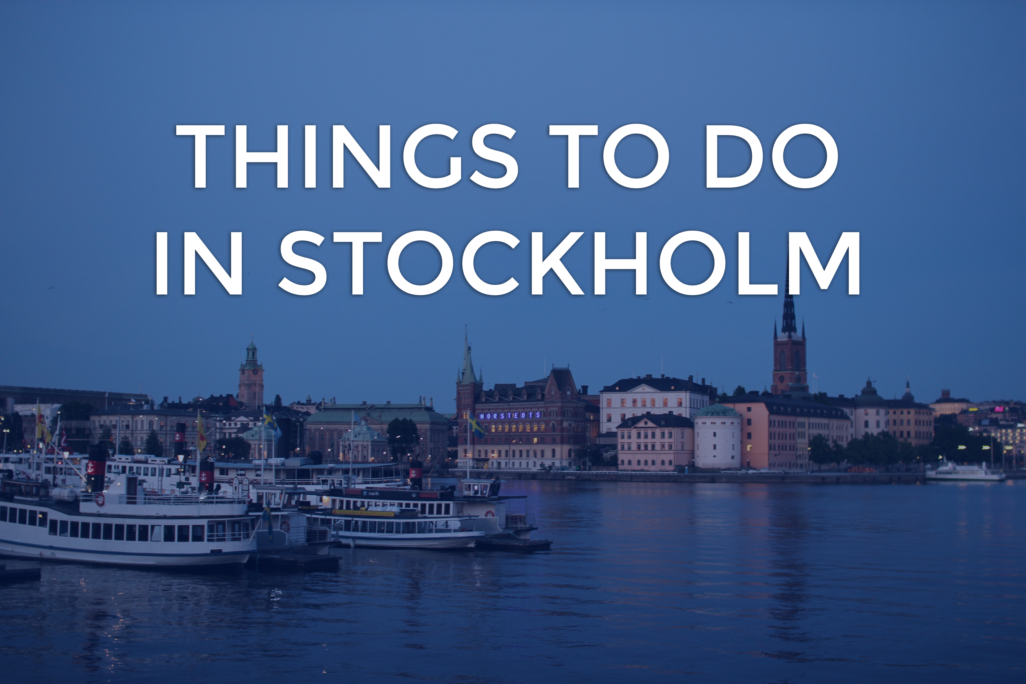 Things To Do In Stockholm Sweden Me Want Travel