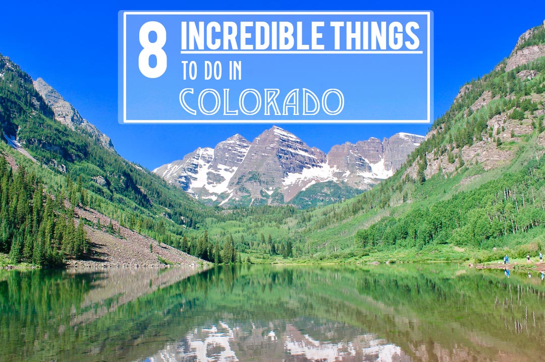 8 Incredible Things to Do in Colorado Me Want Travel