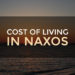 NAXOS cost of living