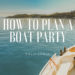 how to plan a boat party